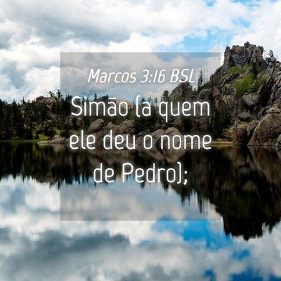 Picture 04 - Marcos 3:16 BSL - Simão (a quem ele deu o nome de - Bible Verse Picture