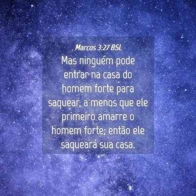 Picture 04 - Marcos 3:27 BSL - Mas ninguém pode entrar na casa do homem forte - Bible Verse Picture