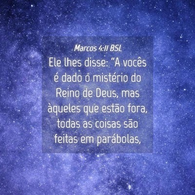 Picture 04 - Marcos 4:11 BSL - Ele lhes disse: “A vocês é dado o mistério - Bible Verse Picture