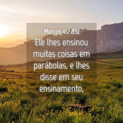 Picture 04 - Marcos 4:2 BSL - Ele lhes ensinou muitas coisas em parábolas, e - Bible Verse Picture