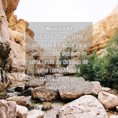 Picture 04 - Marcos 4:21 BSL - Ele lhes disse: “Uma lâmpada é trazida para - Bible Verse Picture