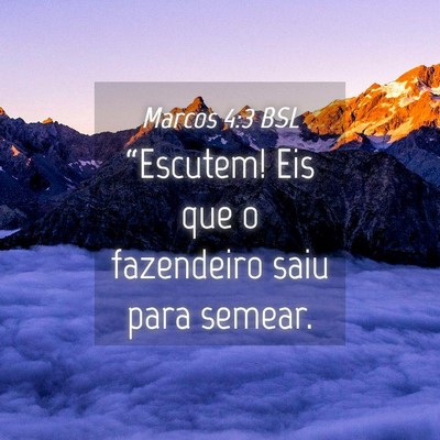 Picture 04 - Marcos 4:3 BSL - “Escutem! Eis que o fazendeiro saiu para - Bible Verse Picture