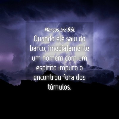 Picture 04 - Marcos 5:2 BSL - Quando ele saiu do barco, imediatamente um homem - Bible Verse Picture