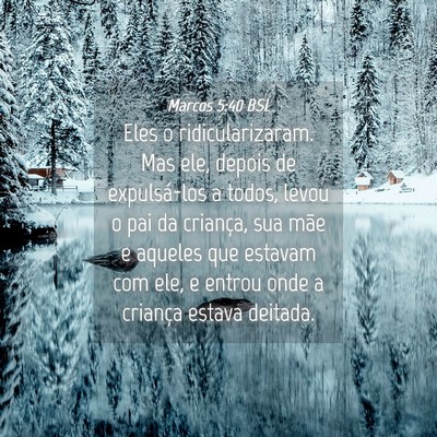 Picture 04 - Marcos 5:40 BSL - Eles o ridicularizaram. Mas ele, depois de - Bible Verse Picture