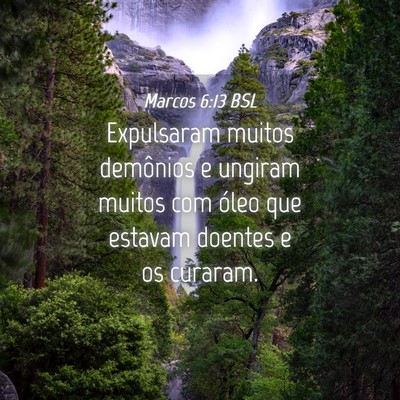 Picture 04 - Marcos 6:13 BSL - Expulsaram muitos demônios e ungiram muitos com - Bible Verse Picture