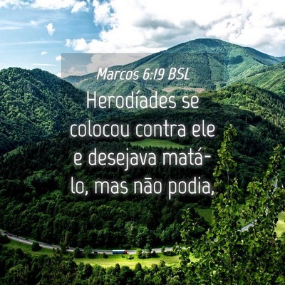 Picture 04 - Marcos 6:19 BSL - Herodíades se colocou contra ele e desejava - Bible Verse Picture