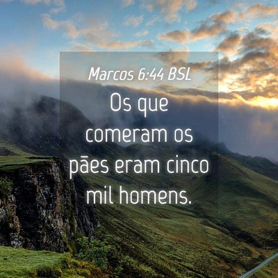 Picture 04 - Marcos 6:44 BSL - Os que comeram os pães eram cinco mil - Bible Verse Picture