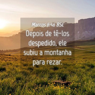 Picture 04 - Marcos 6:46 BSL - Depois de tê-los despedido, ele subiu a montanha - Bible Verse Picture