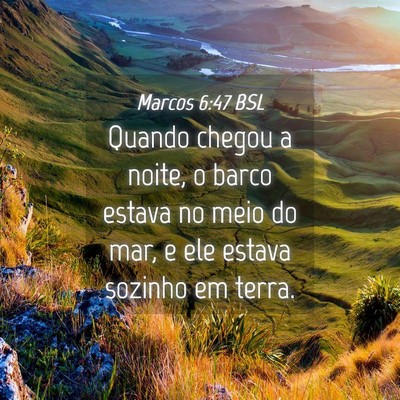 Picture 04 - Marcos 6:47 BSL - Quando chegou a noite, o barco estava no meio do - Bible Verse Picture