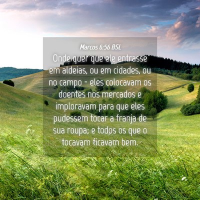 Picture 04 - Marcos 6:56 BSL - Onde quer que ele entrasse em aldeias, ou em - Bible Verse Picture