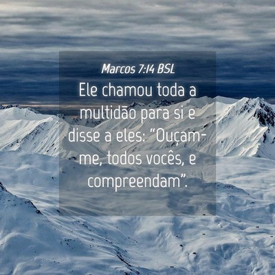 Picture 04 - Marcos 7:14 BSL - Ele chamou toda a multidão para si e disse a - Bible Verse Picture