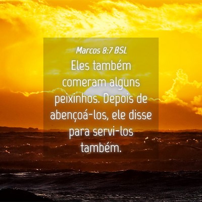 Picture 04 - Marcos 8:7 BSL - Eles também comeram alguns peixinhos. Depois de - Bible Verse Picture