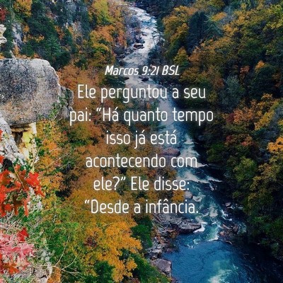 Picture 04 - Marcos 9:21 BSL - Ele perguntou a seu pai: “Há quanto tempo isso - Bible Verse Picture