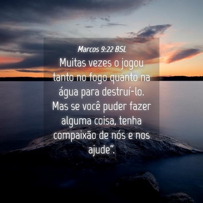 Picture 04 - Marcos 9:22 BSL - Muitas vezes o jogou tanto no fogo quanto na - Bible Verse Picture