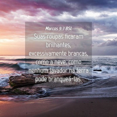 Picture 04 - Marcos 9:3 BSL - Suas roupas ficaram brilhantes, excessivamente - Bible Verse Picture