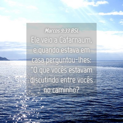 Picture 04 - Marcos 9:33 BSL - Ele veio a Cafarnaum, e quando estava em casa - Bible Verse Picture