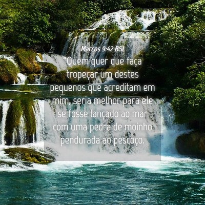 Picture 04 - Marcos 9:42 BSL - “Quem quer que faça tropeçar um destes - Bible Verse Picture