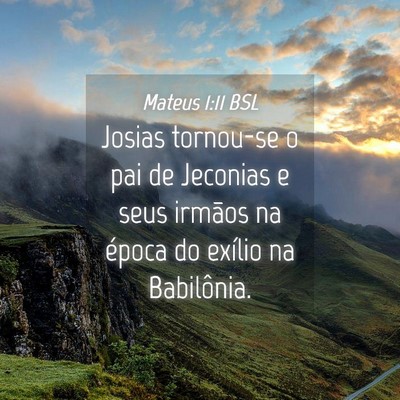 Picture 04 - Mateus 1:11 BSL - Josias tornou-se o pai de Jeconias e seus irmãos - Bible Verse Picture