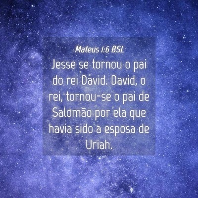 Picture 04 - Mateus 1:6 BSL - Jesse se tornou o pai do rei David. David, o rei, - Bible Verse Picture