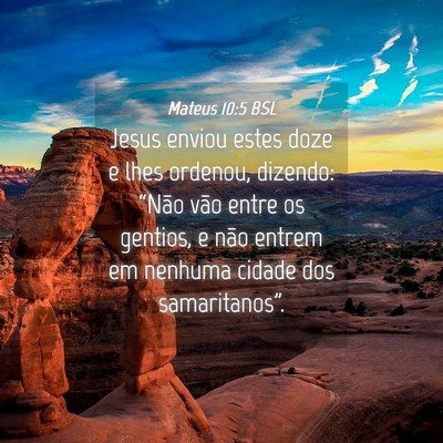 Picture 04 - Mateus 10:5 BSL - Jesus enviou estes doze e lhes ordenou, dizendo: - Bible Verse Picture
