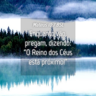 Picture 04 - Mateus 10:7 BSL - Enquanto vão, pregam, dizendo: “O Reino dos - Bible Verse Picture