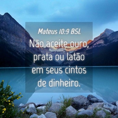 Picture 04 - Mateus 10:9 BSL - Não aceite ouro, prata ou latão em seus cintos - Bible Verse Picture