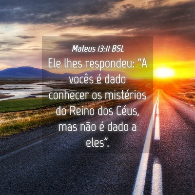 Picture 04 - Mateus 13:11 BSL - Ele lhes respondeu: “A vocês é dado conhecer - Bible Verse Picture