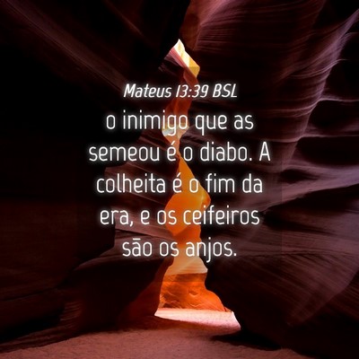 Picture 04 - Mateus 13:39 BSL - o inimigo que as semeou é o diabo. A colheita é - Bible Verse Picture