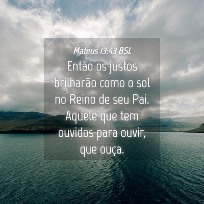 Picture 04 - Mateus 13:43 BSL - Então os justos brilharão como o sol no Reino - Bible Verse Picture