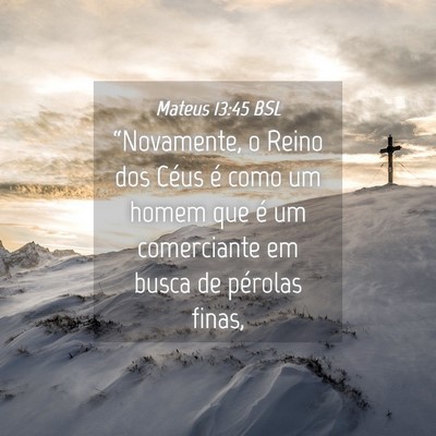 Picture 04 - Mateus 13:45 BSL - “Novamente, o Reino dos Céus é como um homem - Bible Verse Picture