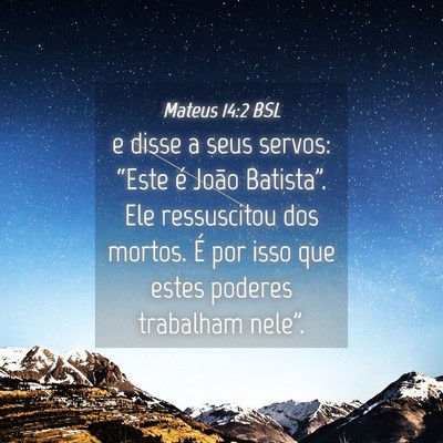 Picture 04 - Mateus 14:2 BSL - e disse a seus servos: “Este é João - Bible Verse Picture