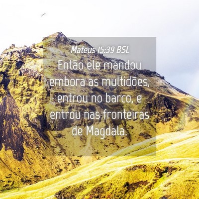 Picture 04 - Mateus 15:39 BSL - Então ele mandou embora as multidões, entrou no - Bible Verse Picture