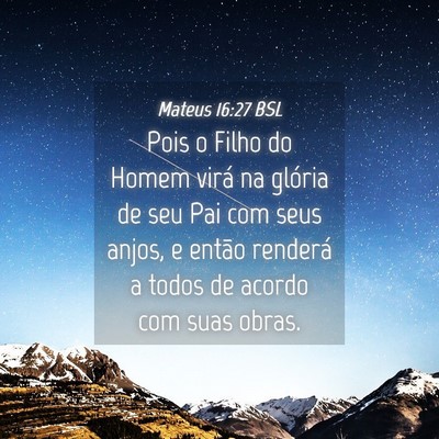 Picture 04 - Mateus 16:27 BSL - Pois o Filho do Homem virá na glória de seu Pai - Bible Verse Picture