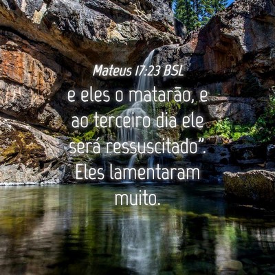 Picture 04 - Mateus 17:23 BSL - e eles o matarão, e ao terceiro dia ele será - Bible Verse Picture
