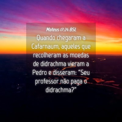 Picture 04 - Mateus 17:24 BSL - Quando chegaram a Cafarnaum, aqueles que - Bible Verse Picture