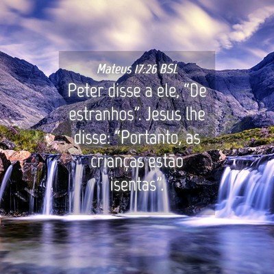 Picture 04 - Mateus 17:26 BSL - Peter disse a ele, “De estranhos”. Jesus lhe - Bible Verse Picture