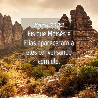 Picture 04 - Mateus 17:3 BSL - Eis que Moisés e Elias apareceram a eles - Bible Verse Picture