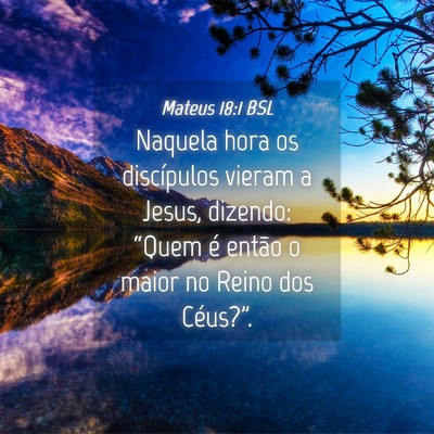 Picture 04 - Mateus 18:1 BSL - Naquela hora os discípulos vieram a Jesus, - Bible Verse Picture