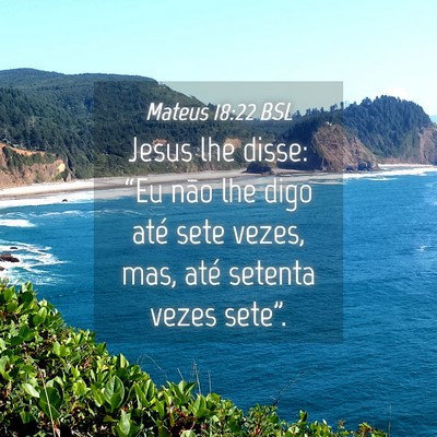 Picture 04 - Mateus 18:22 BSL - Jesus lhe disse: “Eu não lhe digo até sete - Bible Verse Picture