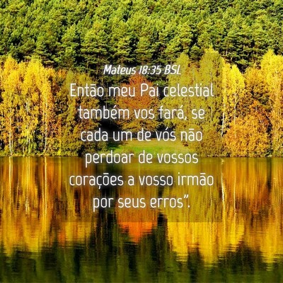 Picture 04 - Mateus 18:35 BSL - Então meu Pai celestial também vos fará, se - Bible Verse Picture
