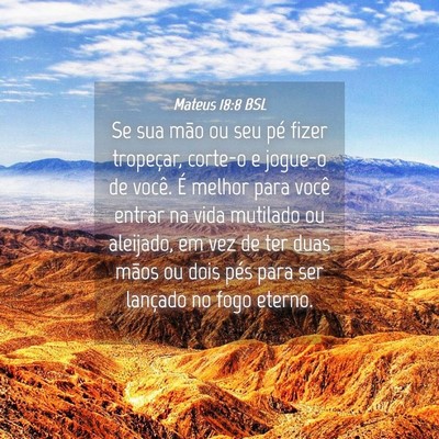 Picture 04 - Mateus 18:8 BSL - Se sua mão ou seu pé fizer tropeçar, corte-o e - Bible Verse Picture
