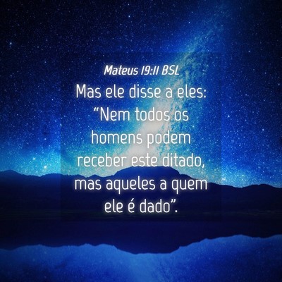 Picture 04 - Mateus 19:11 BSL - Mas ele disse a eles: “Nem todos os homens - Bible Verse Picture