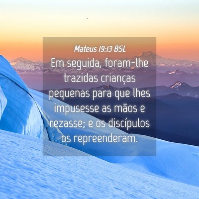 Picture 04 - Mateus 19:13 BSL - Em seguida, foram-lhe trazidas crianças pequenas - Bible Verse Picture