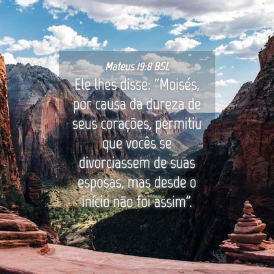 Picture 04 - Mateus 19:8 BSL - Ele lhes disse: “Moisés, por causa da dureza - Bible Verse Picture