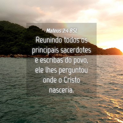 Picture 04 - Mateus 2:4 BSL - Reunindo todos os principais sacerdotes e - Bible Verse Picture