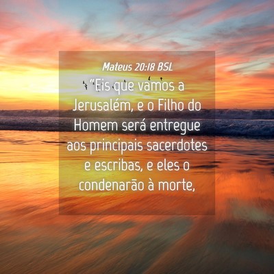 Picture 04 - Mateus 20:18 BSL - “Eis que vamos a Jerusalém, e o Filho do Homem - Bible Verse Picture