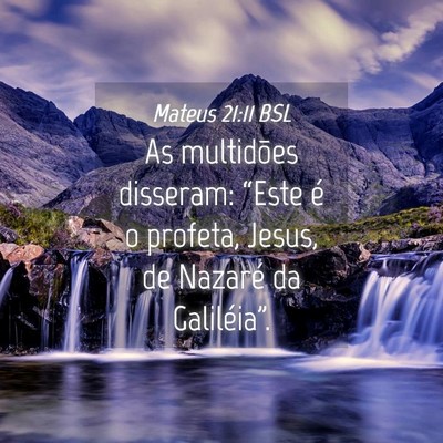 Picture 04 - Mateus 21:11 BSL - As multidões disseram: “Este é o profeta, - Bible Verse Picture
