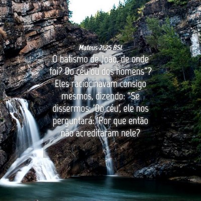 Picture 04 - Mateus 21:25 BSL - O batismo de João, de onde foi? Do céu ou dos - Bible Verse Picture
