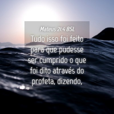 Picture 04 - Mateus 21:4 BSL - Tudo isso foi feito para que pudesse ser cumprido - Bible Verse Picture