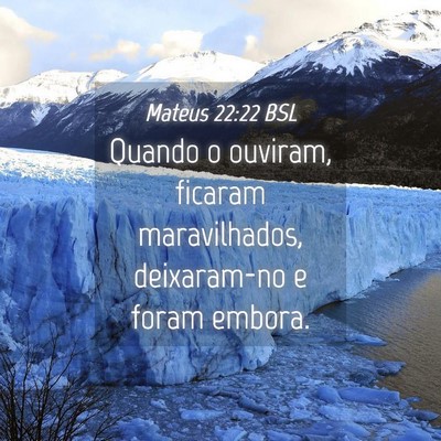 Picture 04 - Mateus 22:22 BSL - Quando o ouviram, ficaram maravilhados, - Bible Verse Picture